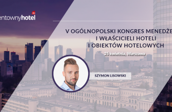 Znamy pierwszego prelegenta ogólnopolskiego kongresu Rentowny Hotel!