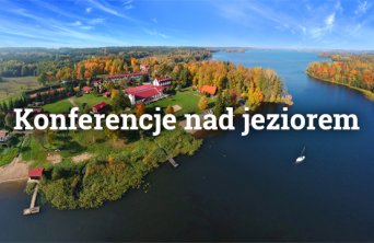 Konferencje ze smakiem w Hotelu Star-Dadaj Resort & SPA na Mazurach