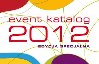 Nowa edycja specjalna event katalog 2012 – usługi & obiekty eventowe – już w maju!